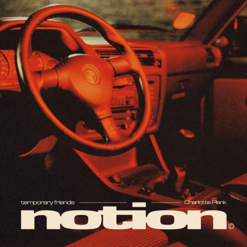 Notion Announces ‘Forwards’ Mixtape With New Single ‘Temporary Friends’ Ft. Charlotte Plank | UFO Network Notion Announces ‘Forwards’ Mixtape With New Single ‘Temporary Friends’ Ft. Charlotte Plank
