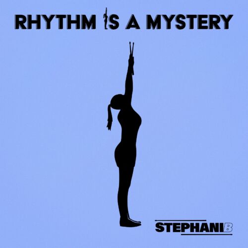 DJ-Drummer Stephani B Releases Pumped Up Rework of Rhythm Is A Mystery