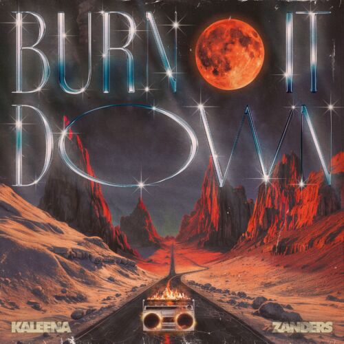 Kaleena Zanders Drops Electrifying Track ‘BURN IT DOWN’ via Helix Records