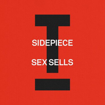 "Sex Sells": SIDEPIECE Drops Party-Starting Track on Toolroom Records