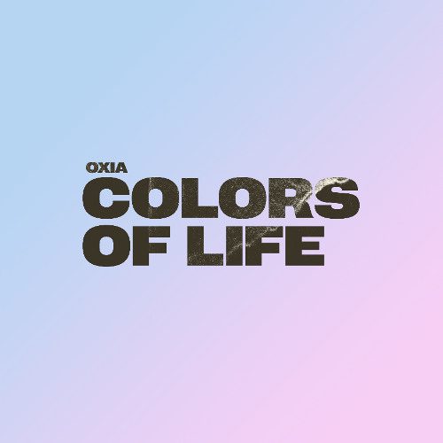 OXIA Continues Album Roll Out with Highly Anticipated New Single “Colors of Life” | UFO Network OXIA "Colors of Life"