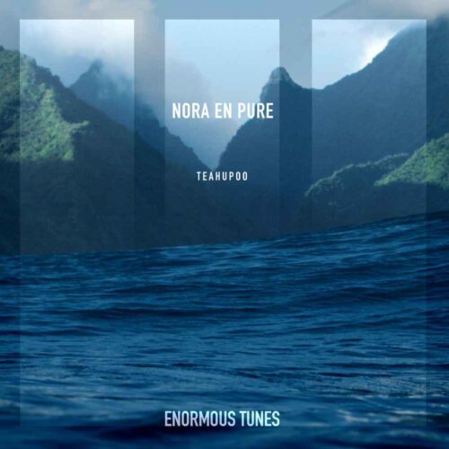 Nora En Pure Captures Island Serenity On ‘Teahupoo’ - Out Now Via Enormous Tunes | UFO Network Nora En Pure
