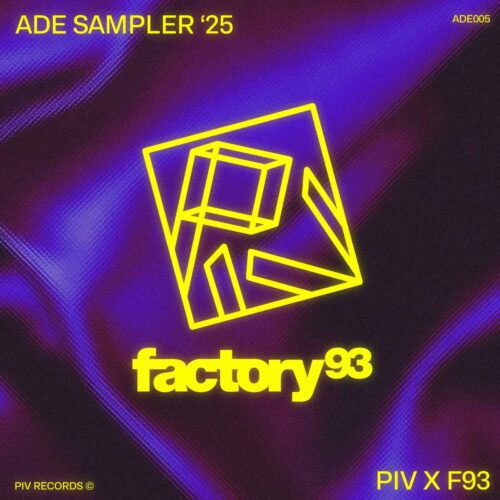 Factory 93 Records and PIV Partner for 12-Track 'PIV x Factory 93: ADE Sampler 2025' Compilation Album - OUT NOW | UFO Network PIV x Factory 93