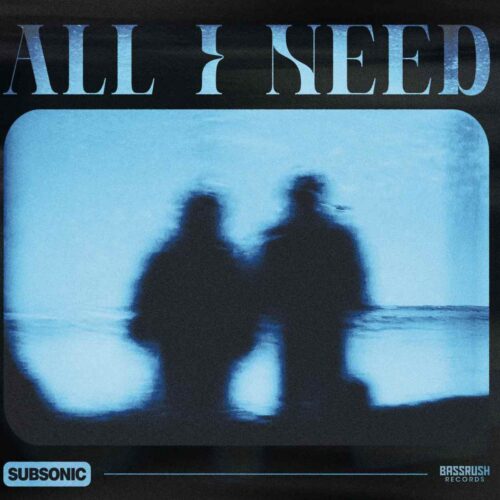 Subsonic Captures Intimacy and Power With Euphoria-Driven Jump Up Drum & Bass Single "All I Need" via Bassrush Records - OUT NOW | UFO Network Subsonic