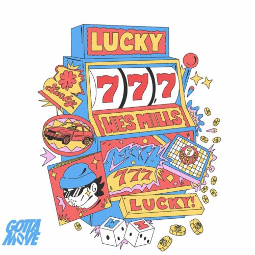 wes mills Hits Euphoria Jackpot With Upbeat, Melodic House Gem "lucky 777" as Debut Release for Insomniac's Brand-New Label GOTTA MOVE - OUT NOW | UFO Network wes mills