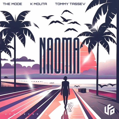 The Mode, K Mouta & Tommy Tassev Unveil “Naoma” - A Spiritual Afro House Journey via UFO Recordz | UFO Network The Mode, K Mouta & Tommy Tassev Unveil “Naoma” - A Spiritual Afro House Journey
