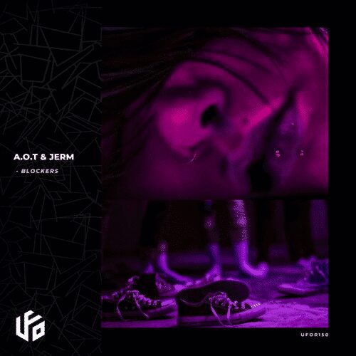 A.O.T & Jerms - Blockers Official Release via UFO Recordz