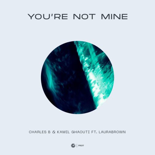 Charles B and Kamil Ghaouti Collaborate on Groovy New Track "You're Not Mine"
