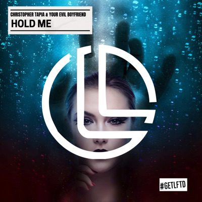Hold Me - Christopher Tapia & Your Evil Boyfriend