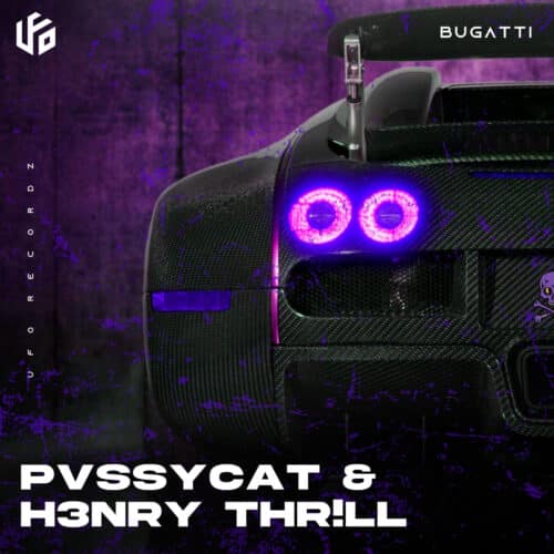 H3nry Thr!ll & PvssyCat - Bugatti - UFO Recordz