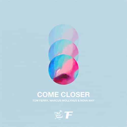 Tom Ferry Unleashes New Thrilling Single ‘Come Closer’ With Marcus Mollyhus &Amp; Nova May | Ufo Network Come Closer | UFO Network