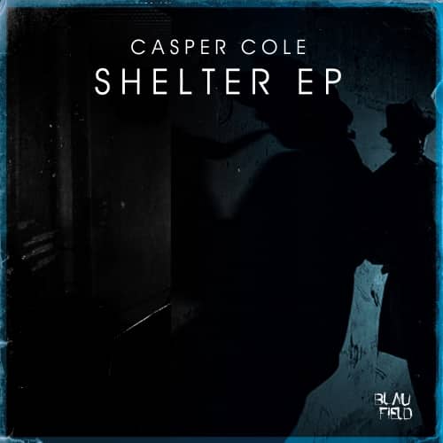 Casper Cole Returns to Blaufield Music With New Impactful Four-Track ‘Shelter’ EP | UFO Network Casper Cole Shelter EP ARTWORK | UFO Network