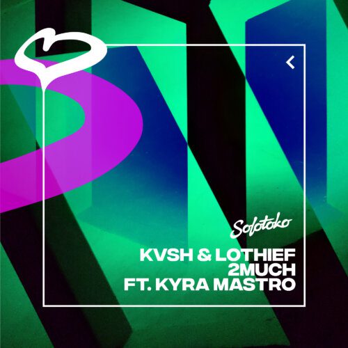 KVSH and LOthief Join Forces For ‘2MUCH’ Ft. Kyra Mastro Via Solotoko