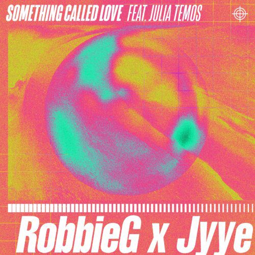 RobbieG Teams Up with Jyye for Energetic 'Something Called Love' | UFO Network RobbieG Teams Up with Jyye for 'Something Called Love'