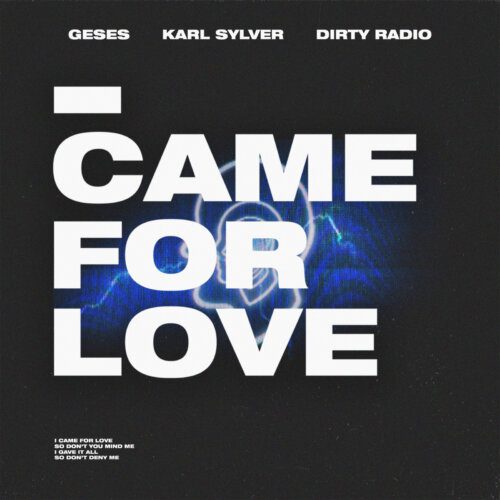 GESES, Karl Sylver & DIRTY RADIO Drop New Single ‘I CAME FOR LOVE’