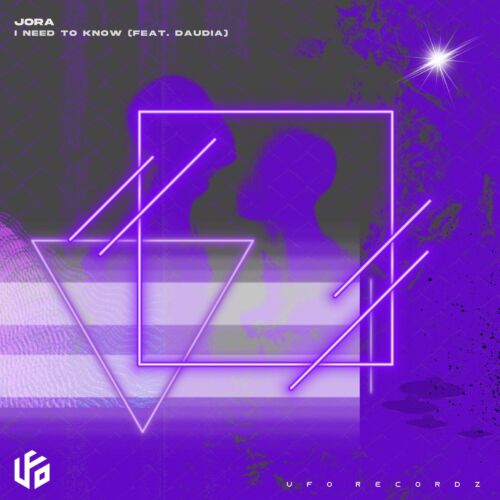 JORA - I Need To Know (feat. Daudia) Artwork Official Release UFO Recordz