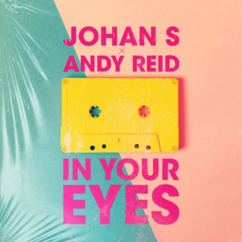 Johan S & Andy Reid Land On Perfect Havoc With ‘In Your Eyes’