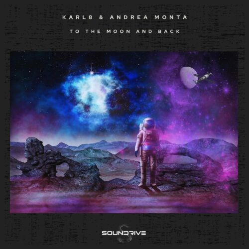 Karl8 & Andrea Monta - To The Moon And Back
