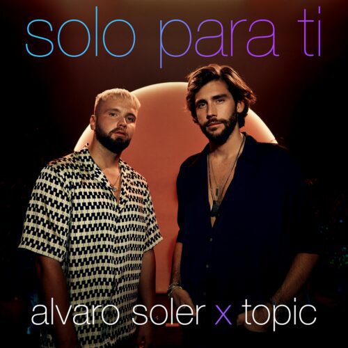 Topic Continues His Incredible Run of Form on Alvaro Soler collab 'Solo Para Ti' | UFO Network Topic Continues His Incredible Run of Form on Alvaro Soler collab 'Solo Para Ti'
