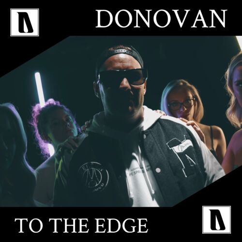 UK Based DJ & Producer Donovan Drops Futuristic Dance Floor Filler ‘To The Edge’ | UFO Network UK Based DJ & Producer Donovan Drops Futuristic Dancefloor Filler ‘To The Edge’