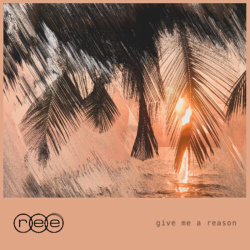 Ree Drops First Atmospheric Single ‘Give Me A Reason’ From Forthcoming EP