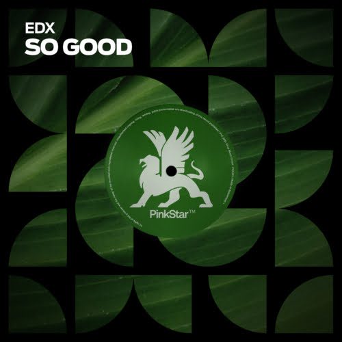 EDX Delivers House Anthem 'So Good,' Out Now On PinkStar Records | UFO Network EDX Delivers House Anthem 'So Good,' Out Now On PinkStar Records