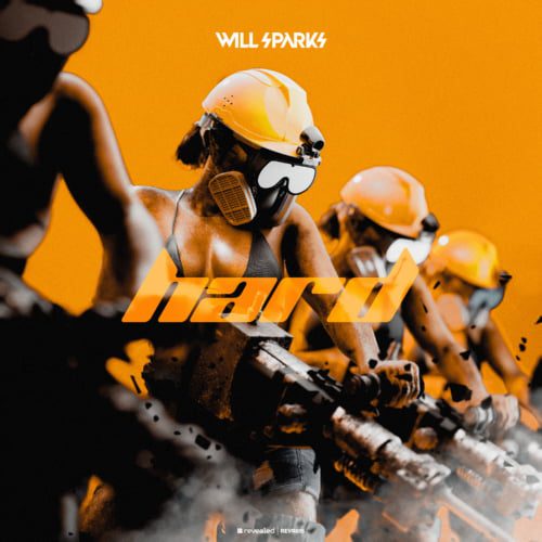 Will Sparks drops his latest release 'Hard,' via Hardwell's Revealed Recordings | UFO Network Will Sparks drops his latest release 'Hard,' via Hardwell's Revealed Recordings