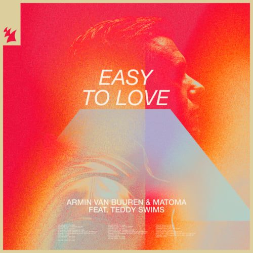 Armin Van Buuren links up with Matoma and Teddy Swims for new Dance-Pop Single : 'Easy To Love' | UFO Network Armin Van Buuren links up with Matoma and Teddy Swims for new Dance-Pop Single : 'Easy To Love'