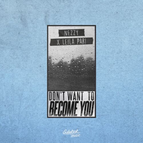 Leila Pari Teams Up With NEZZY For 'Don’t Want To Become You' 