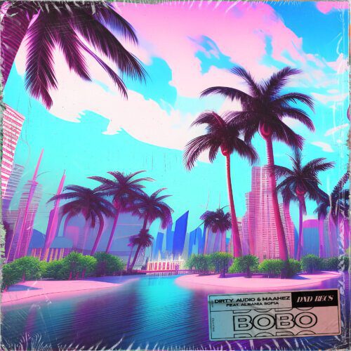 Dirty Audio And Maahez Join Forces for High-Energy Heater 'Bobo'