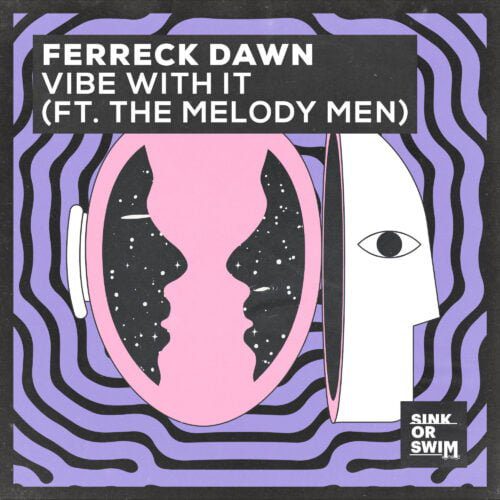 Ferreck Dawn & Melody Men Collab on Contagious New Track - 'Vibe With It' UFO Network