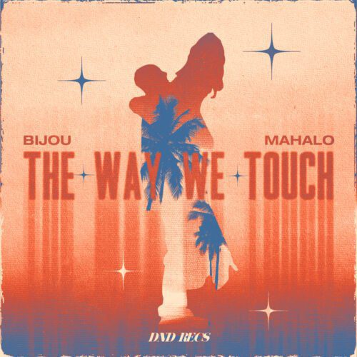 Bijou Teams Up With Mahalo For Stunning Summer Anthem 'The Way We Touch' | Ufo Network BIJOU Teams Up With Mahalo For Stunning Summer Anthem 'The Way We Touch' UFO Network