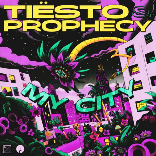 Tiësto and PROPHECY Release their new single "My City" on Insomniac Records / Musical Freedom.