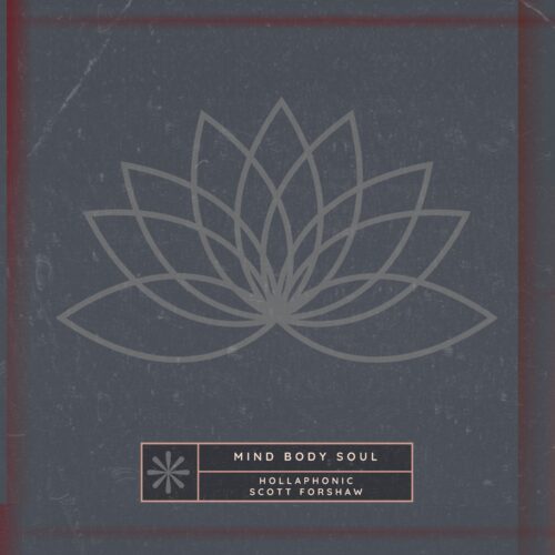 Hollaphonic &Amp; Scott Forshaw Deliver A Powerful Dance Anthem With 'Mind Body Soul' | Ufo Network Hollaphonic & Scott Forshaw Deliver a Powerful Dance Anthem with 'Mind Body Soul'