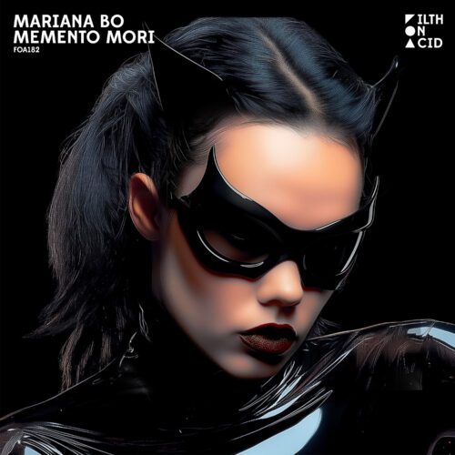 ‘Memento Mori’ EP: Mariana BO Unleashes Her First Release on Filth On Acid