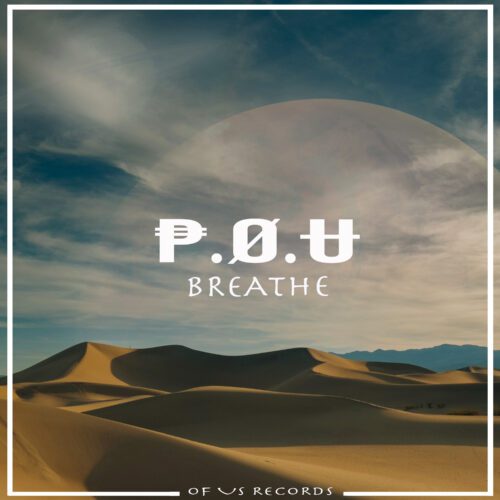 P.o.u (Product Of Us) Announce Debut Album ‘Breathe’ On Their Of Us Records Imprint | Ufo Network P.O.U (Product of Us) Announce Debut Album ‘Breathe’ on their Of Us Records Imprint