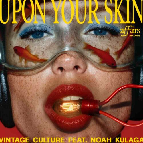 Vintage Culture Unveils Stirring New Single ‘Upon Your Skin’ Featuring Noah Kulaga | Ufo Network Vintage Culture