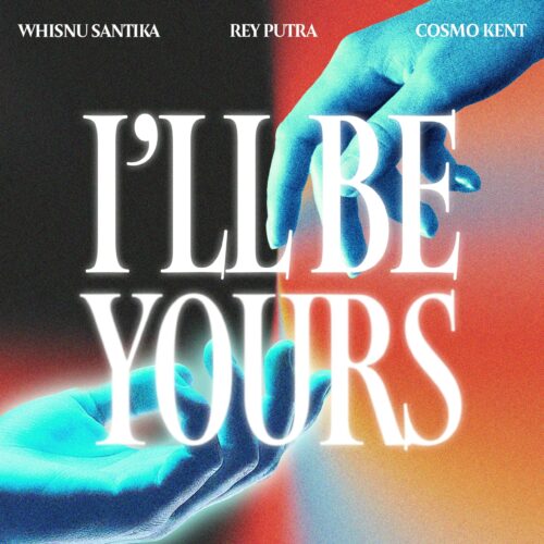 Whisnu Santika Unveils New Single “I’ll Be Yours” | Ufo Network Whisnu Santika