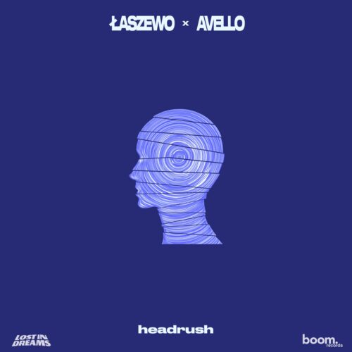 Łaszewo And Avello Unite For Intoxicating Vocal-Led Melodic Bass Single &Quot;Headrush&Quot; Via Lost In Dreams Records - Out Now | Ufo Network Łaszewo and AVELLO