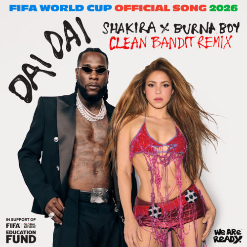 Clean Bandit Release Official Remix of Shakira & Burna Boy’s 2026 FIFA World Cup Anthem “Dai Dai”