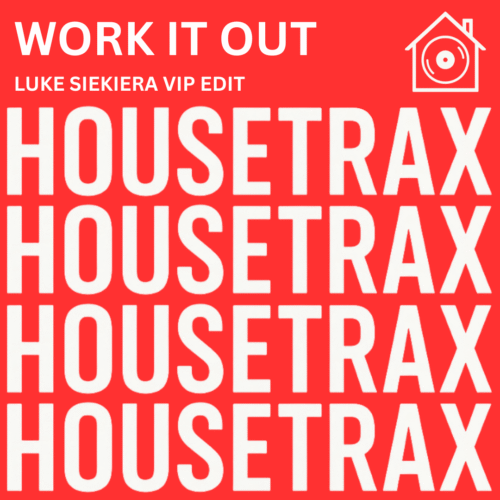 Luke Siekiera Reimagines A Fan Favorite With “Work It Out” (Vip Edit) On Housetrax | Ufo Network Luke Siekiera Reimagines a Fan Favorite with “Work It Out” (VIP Edit) on HOUSETRAX