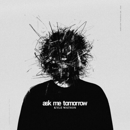 Kyle Watson Drops His Brand-New Album, ‘Ask Me Tomorrow.’ | Ufo Network Kyle Watson drops his brand-new album, ‘Ask Me Tomorrow.’