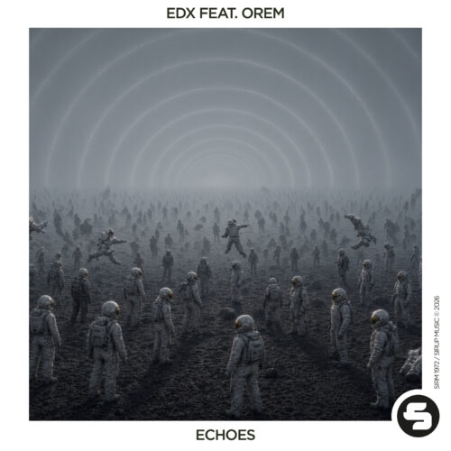 Edx Releases ‘Echoes’ With Orem On Sirup Music | Ufo Network EDX Releases ‘Echoes’ with Orem on Sirup Music