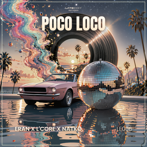 L’core Returns To Late Exit With ‘Poco Loco' | Ufo Network L’CORE Returns to Late Exit with ‘Poco Loco'